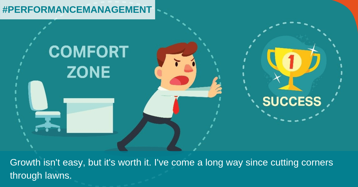 Want to Grow? Move Out Of Your Comfort Zone and Into the Growth Zone!